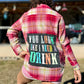 Need A Drink Flannel (Small)